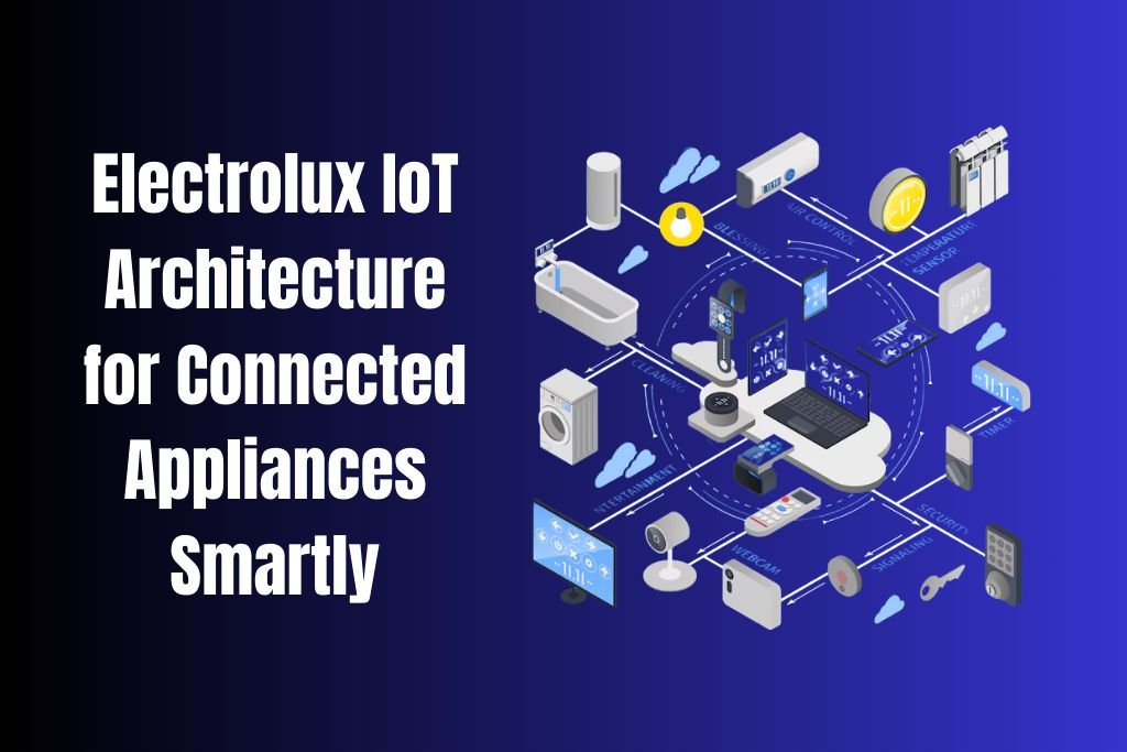 Electrolux IoT Architecture