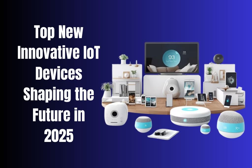 new innovative IoT devices